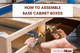 How To Assemble Base Cabinet Boxes How To Assemble Base Cabinet Boxes